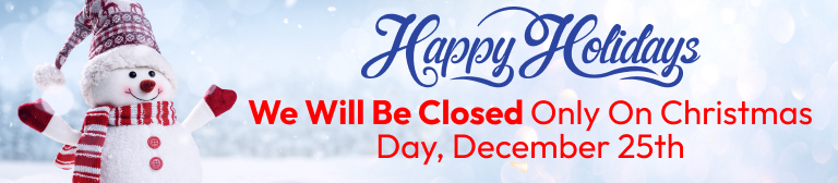 We will be closed only on Christmas Day, December 25th